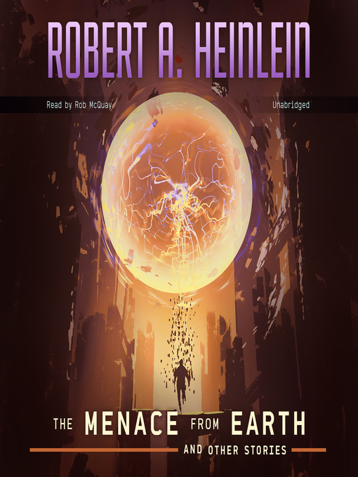 Title details for The Menace from Earth, and Other Stories by Robert A. Heinlein - Available